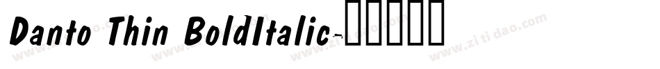 Danto Thin BoldItalic字体转换